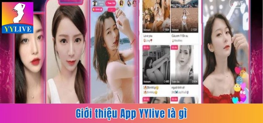 Giới thiệu chung app YYlive là gì