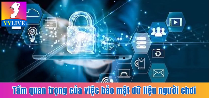 Việc bảo mật dữ liệu người chơi rất quan trọng